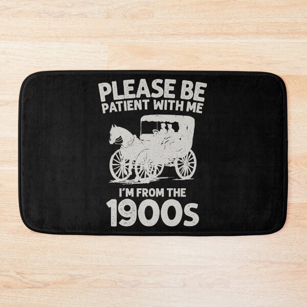 Item preview, Please Be Patient I'm From the 1900s - Funny Vintage Joke designed and sold by asyanavirgifa.