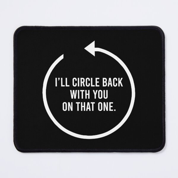 Item preview, I'll Circle Back With You On That - Funny Press Secretary Quote designed and sold by asyanavirgifa.