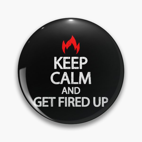 Item preview, Keep Calm And Get Fired Up - Motivational Saying designed and sold by asyanavirgifa.