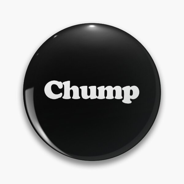 Item preview, Chump - Funny Sarcastic Novelty Humor Gift designed and sold by asyanavirgifa.