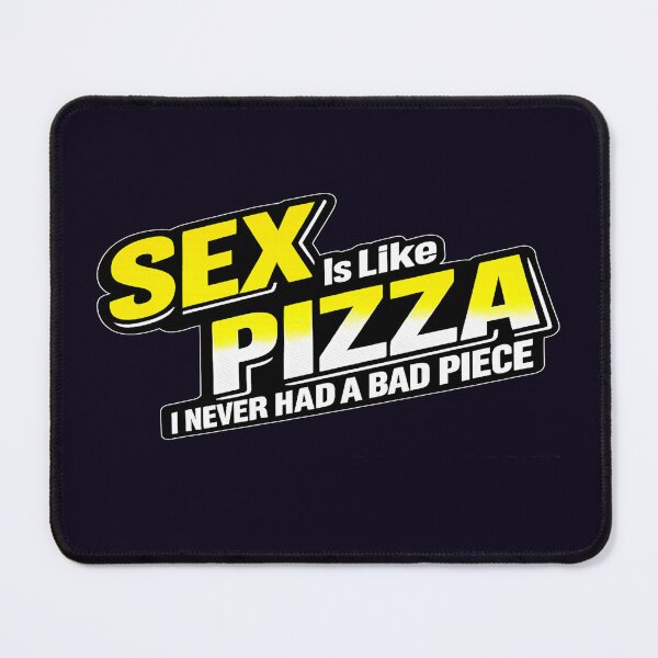 Item preview, SEX IS LIKE PIZZA - NEVER BAD designed and sold by PRINTSCHARMINGM.