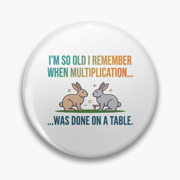 Item preview, funny inappropriate I'm So Old I Remember When Multiplication Was Done On A Table - Funny Rabbit Joke designed and sold by Uglyandcute.