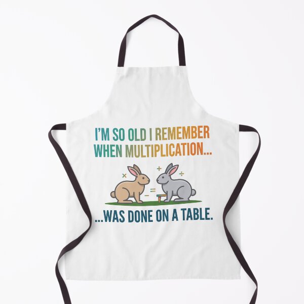 Item preview, funny inappropriate I'm So Old I Remember When Multiplication Was Done On A Table - Funny Rabbit Joke designed and sold by Uglyandcute.