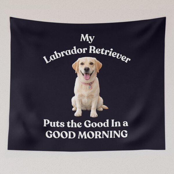 Item preview, MY LABRADOR RETRIEVER PUTS GOOD IN GOOD MORNING designed and sold by PRINTSCHARMINGM.