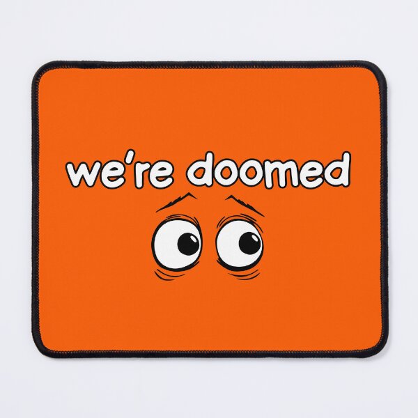 Item preview, We're Doomed designed and sold by Samso!.
