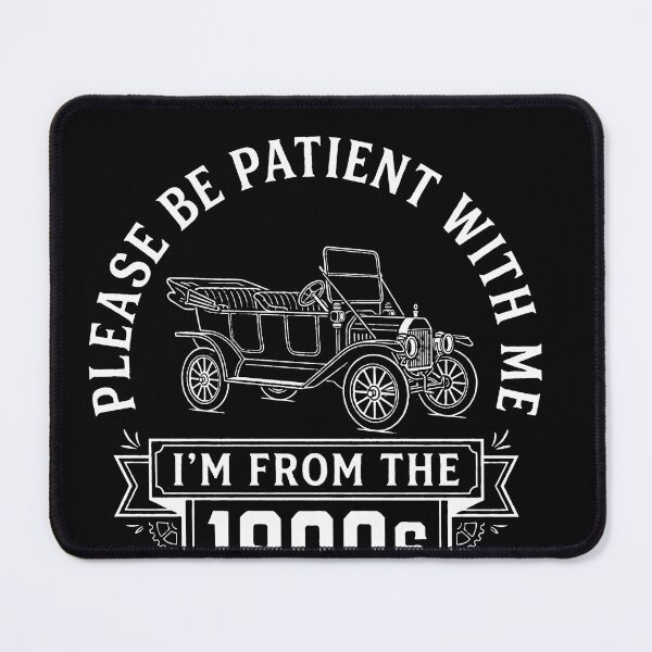 Item preview, Please Be Patient I'm from The 1900s Funny Over The Hill T-Shirt designed and sold by weirdcountry.