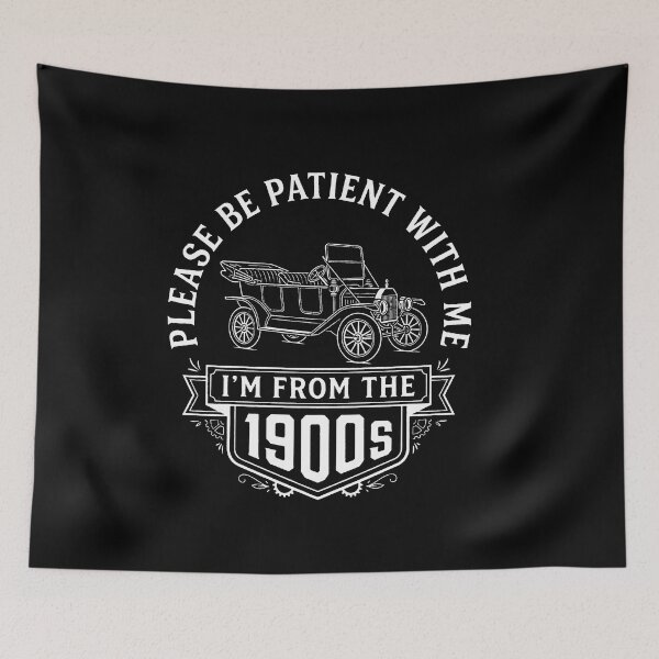 Item preview, Please Be Patient I'm from The 1900s Funny Over The Hill T-Shirt designed and sold by weirdcountry.
