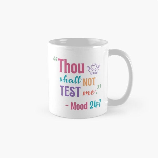 Item preview, Thou Shall Not Test Me Mood 24:7 Funny Sassy Sticker designed and sold by Usagi-Kun.