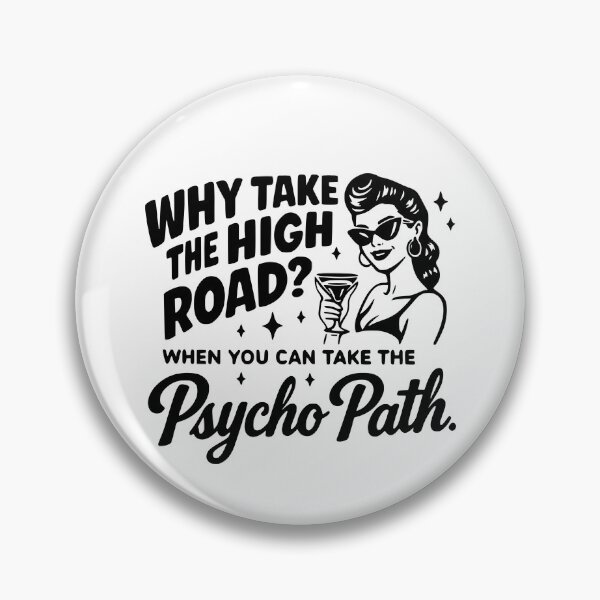 Item preview, Why Take The High Road When You Can Take The Psycho Path designed and sold by caruku666.