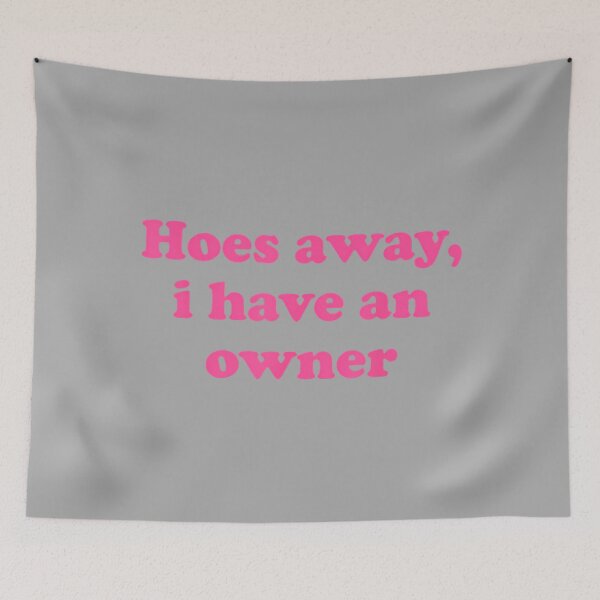 Item preview, Hoes Away, I Have an Owner Funny Relationship Humor designed and sold by KathieFaugh.