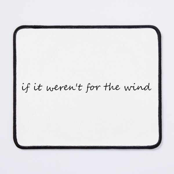 Item preview, weren't for the wind designed and sold by cdanziger.