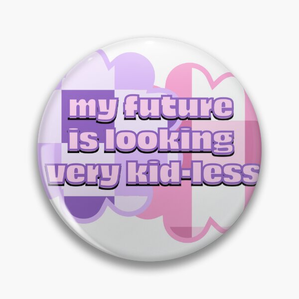 Item preview, My Future is Looking Very Kid-Less designed and sold by KaleyKartoons.
