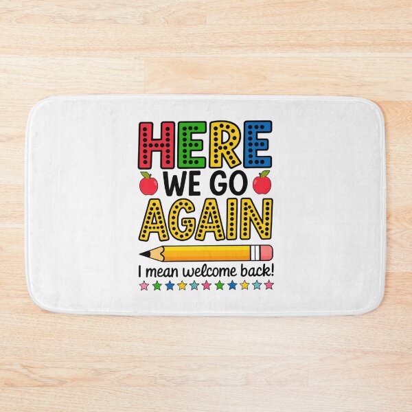 Item preview, Here We Go Again I Mean Welcome Back Teacher Funny  designed and sold by jackelmbradyt.