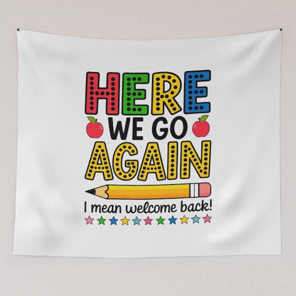 Item preview, Here We Go Again I Mean Welcome Back Teacher Funny  designed and sold by jackelmbradyt.