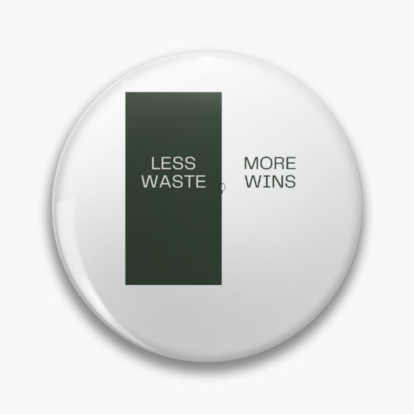 Item preview, LESS WASTE, MORE WINS designed and sold by iAmmAja43.