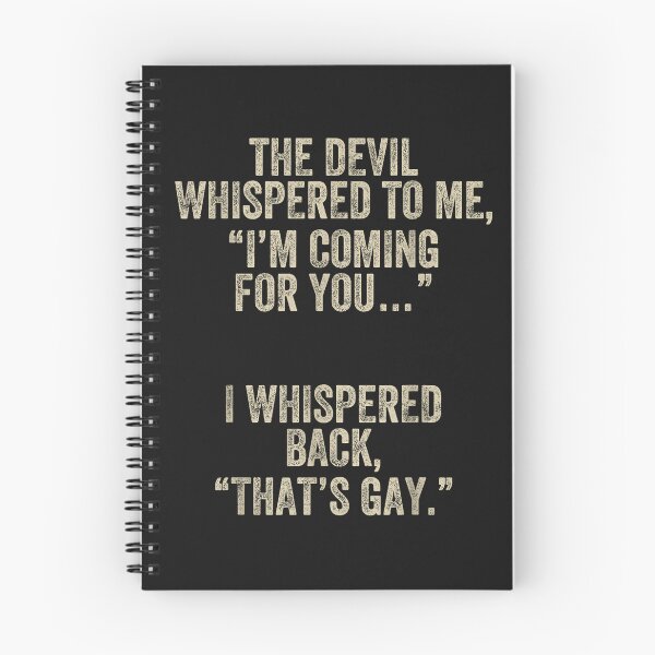 Item preview, The Devil Whispered I'm Coming for You I Whispered Back Gay designed and sold by FrankIsabel.