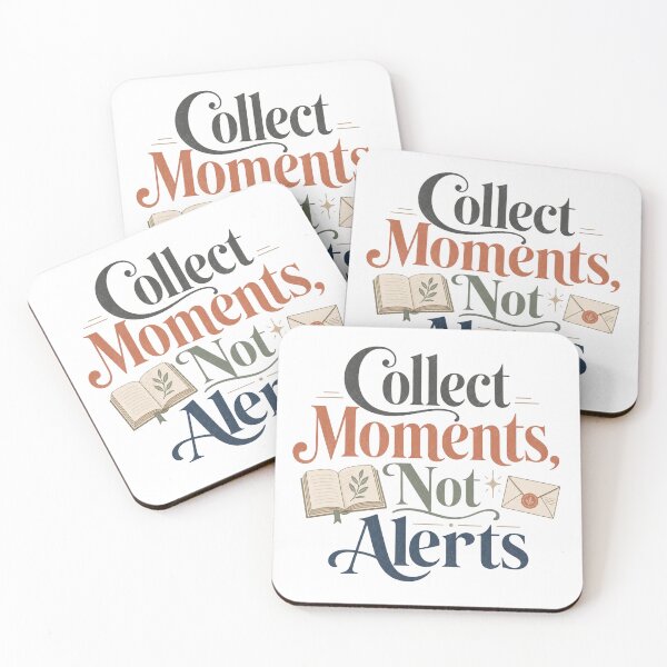 Item preview, Collect Moments Not Alerts - Digital Detox Quote designed and sold by GoverArt.