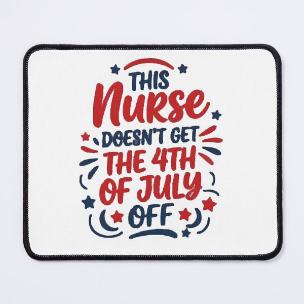 Item preview, This Nurse Doesn't Get The 4th of July Off Funny Nurse Independence Day Patriotic designed and sold by Zizo-DR44.
