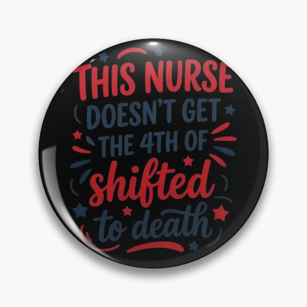 Item preview, This Nurse Doesn't Get The 4th of Shifted to Death Funny Nurse 4th of July  designed and sold by Zizo-DR44.