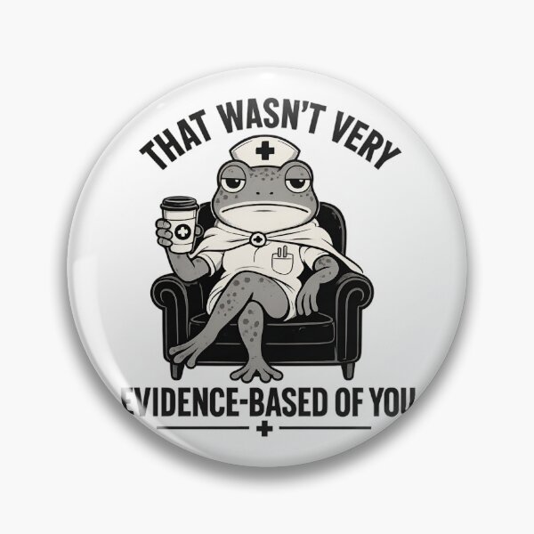 Item preview, That Wasn't Very Evidence Based of You Funny Nurse Frog Medical Humor Gift designed and sold by Zizo-DR44.