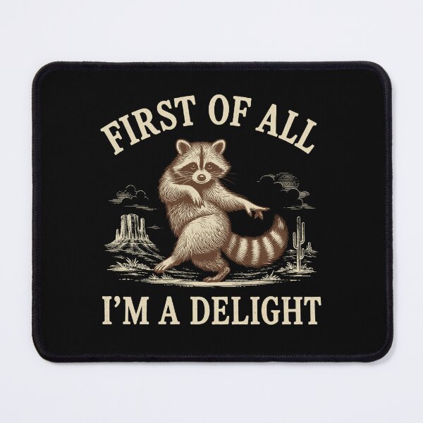 Item preview, First Of All Im A Delight Raccoon Memes designed and sold by KarimSoCute.