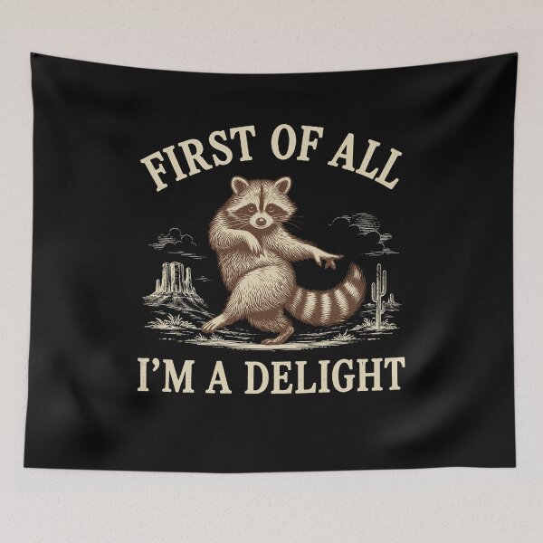 Item preview, First Of All Im A Delight Raccoon Memes designed and sold by KarimSoCute.
