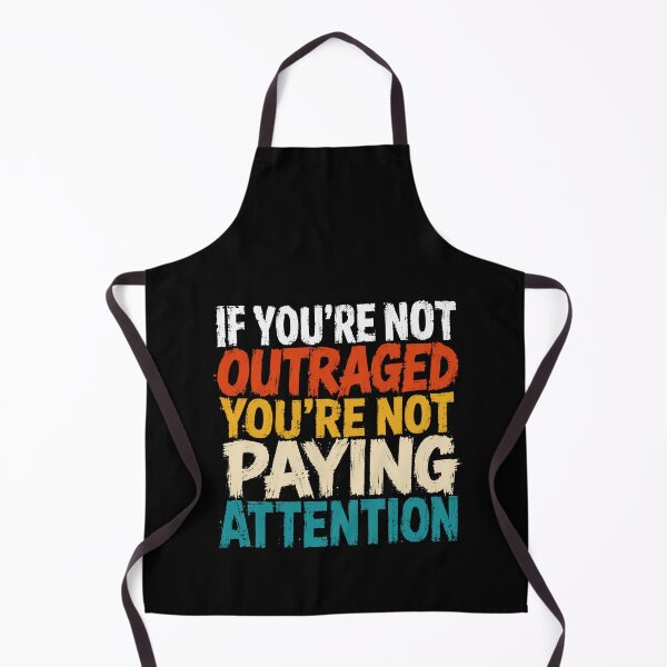 Item preview, If You're Not Outraged You're Not Paying Attention Activism Social Awareness designed and sold by HumansStuck12.