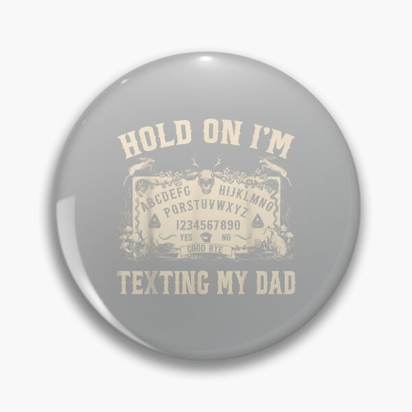 Item preview, Hold On I'm Texting My Dad Ouija Board Funny Women Men designed and sold by ArleneRowe.
