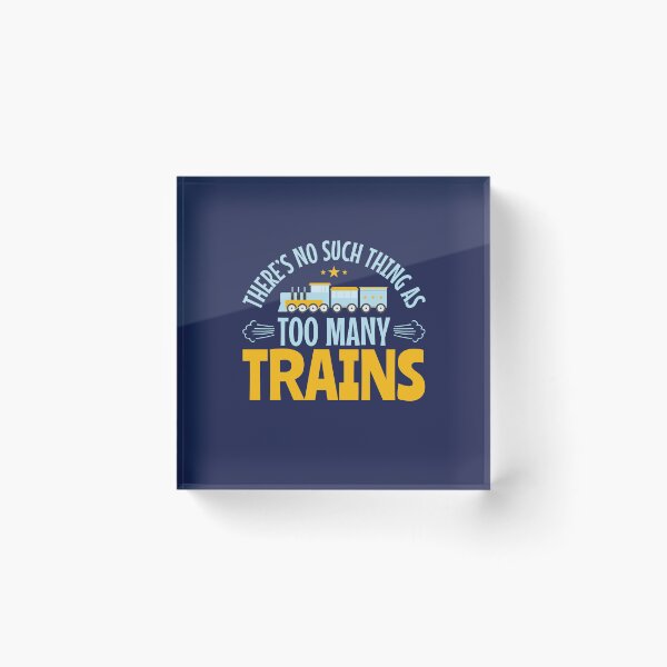 Item preview, There's No Such Thing As Too Many Trains designed and sold by jaygo.