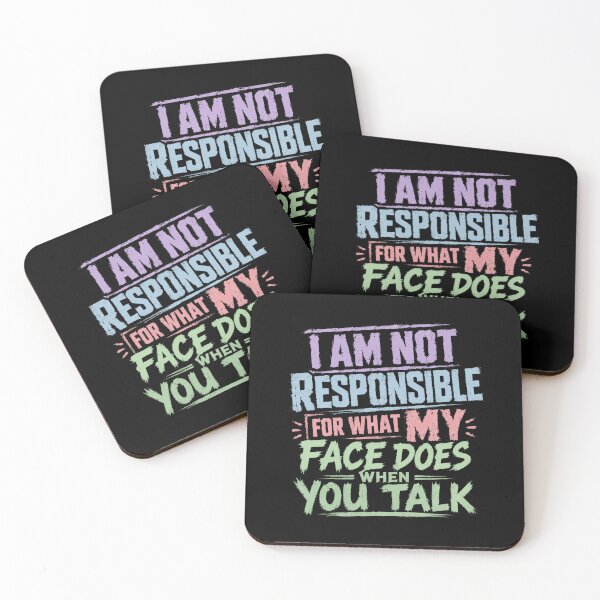 Item preview, I Am Not Responsible For What My Face Does When You Talk Sarcasm Humor designed and sold by HumansStuck12.