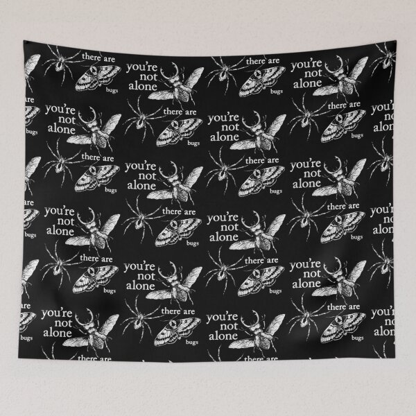 Item preview, You're Not Alone, There Are Bugs designed and sold by ThomasDenmark.
