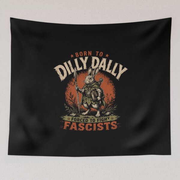 Item preview, Born To Dilly Dally Forced To Fight Fascists Antifascist Activist Resistance designed and sold by HumansStuck12.