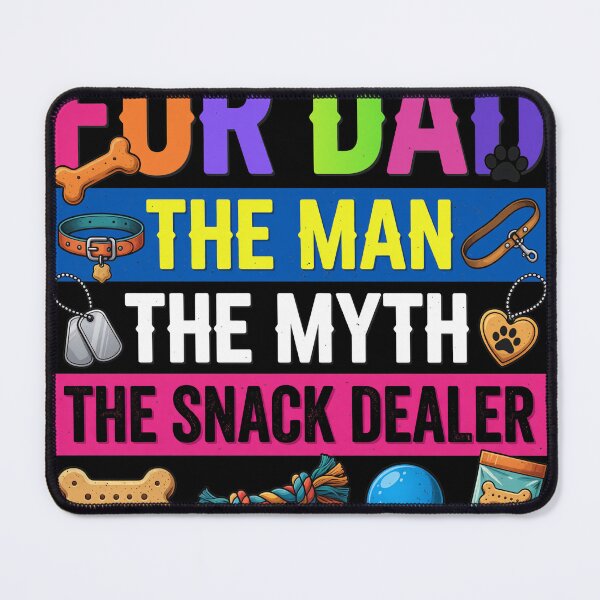 Item preview, Fur Dad The Man The Myth The Snack Dealer designed and sold by GiaoCalonas.