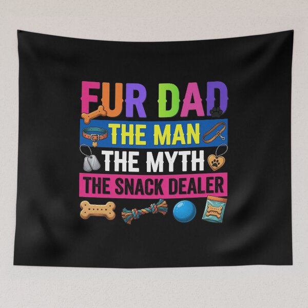 Item preview, Fur Dad The Man The Myth The Snack Dealer designed and sold by GiaoCalonas.