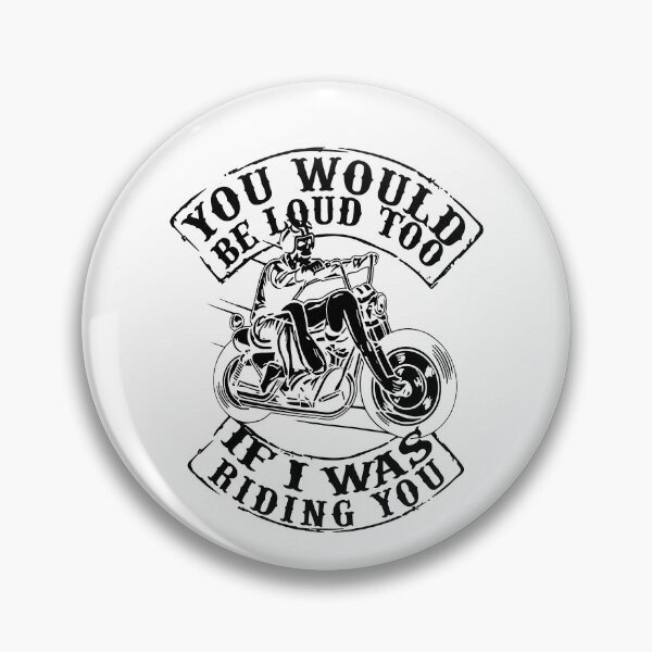 Item preview, You Would Be Loud Too If I Was Riding You designed and sold by caruku666.