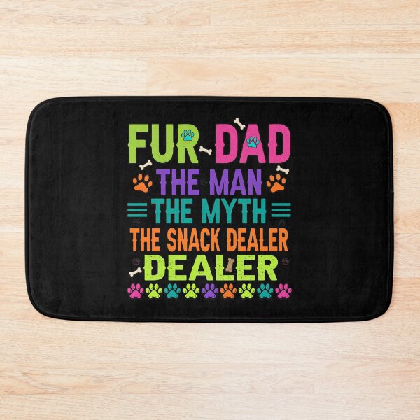 Item preview, Fur Dad The Man The Myth The Snack Dealer designed and sold by GiaoCalonas.