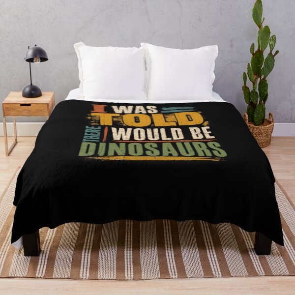 Item preview, I Was Told There Would Be Dinosaurs Funny Dinosaur Humor Sarcasm designed and sold by RetroMini2026.