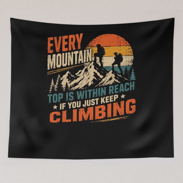 Item preview, Every Mountain Top Is Within Reach If You Just Keep Climbing Mountaineer Hiker Motivation designed and sold by RetroMini2026.