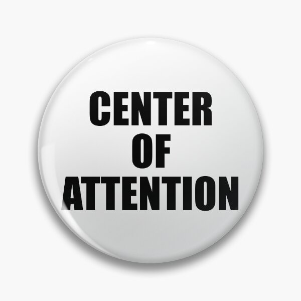 Item preview, CENTER OF ATTENTION designed and sold by Cool Club Shop.