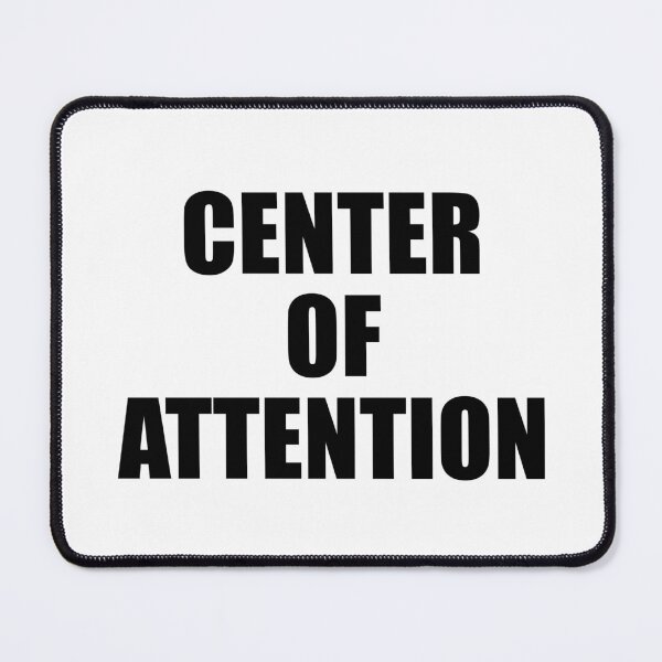 Item preview, CENTER OF ATTENTION designed and sold by Cool Club Shop.