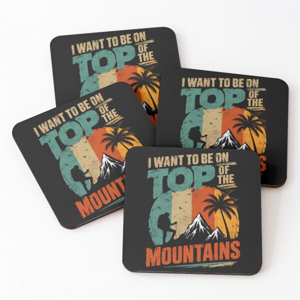 Item preview, I Want To Be On Top Of The Mountains Outdoor Hiking Explorer designed and sold by RetroMini2026.