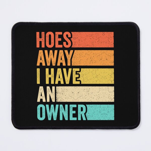 Item preview, Hoes Away I Have an Owner Vintage designed and sold by wansilastomi.