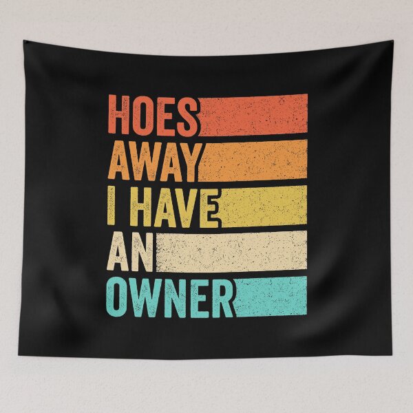 Item preview, Hoes Away I Have an Owner Vintage designed and sold by wansilastomi.