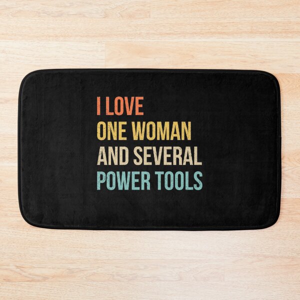 Item preview, I Love One Woman and Several Power Tools designed and sold by wansilastomi.