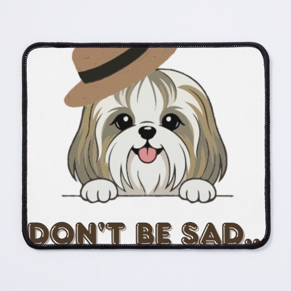 Item preview, Don't Be Sad, I'm Here – Cute Shih Tzu Comfort Companion designed and sold by PawsAndPallette .