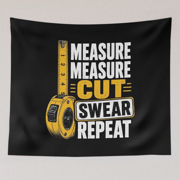 Item preview, Measure Cut Swear Repeat Woodworking Woodworker designed and sold by wansilastomi.