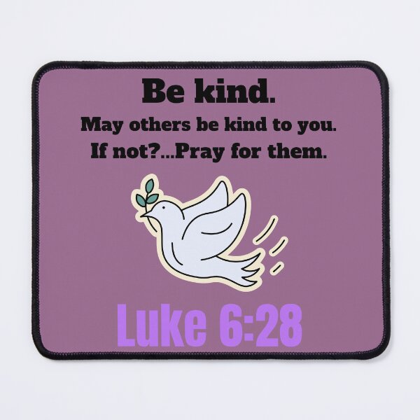 Item preview, Be Kind May They Be Kind to You If Not Pray for Them Luke 6:28 designed and sold by kjson1.
