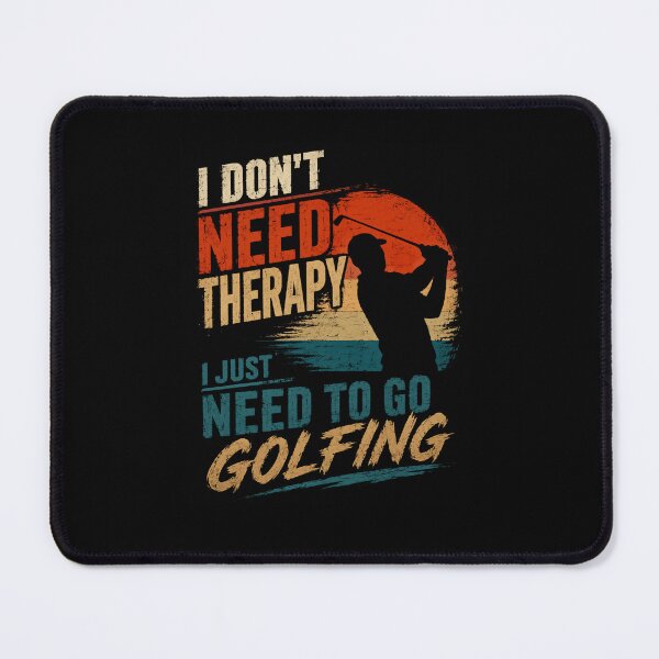 Item preview, I Don't Need Therapy I Just Need To Go Golfing Golfer Golf Lover Hobby designed and sold by RetroMini2026.