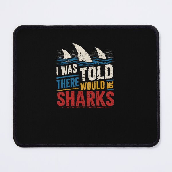 Item preview, I Was Told There Would Be Sharks Funny Ocean Marine Life Animal Lover designed and sold by RetroMini2026.