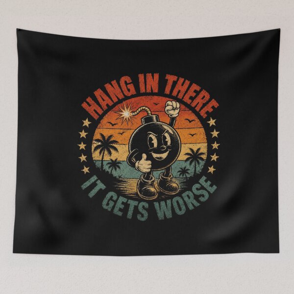 Item preview, Hang In There It Gets Worse Sarcastic Dark Humor Pessimist Quote designed and sold by SkeletonsDanger.